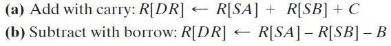 (a) Add with carry: R[DR] R[SA] + R[SB] + C (b) Subtract with borrow: R[DR]  R[SA] R[SB] - B  -