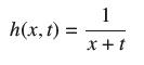 h(x, t) = 1 1+X