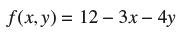 f(x, y) = 12-3x - 4y