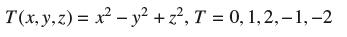 T(x, y, z) = x - y + 2, T = 0, 1, 2,-1, -2