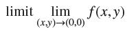 limit lim f(x,y) (x,y) (0,0)