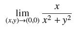 X lim (x,y)(0,0) x + y