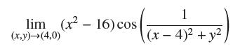 lim (x-16) cos (x,y)(4,0) 1 (x-4) + y,