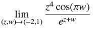 lim (z,w)(-2,1) s(W) ez+w