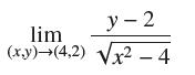 lim (x,y) (4.2) y-2 x2 - 4 x