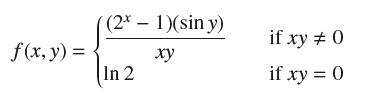 f(x, y) = < (2x - 1)(sin y)  In 2 if xy # 0 if xy = 0