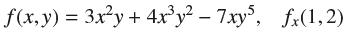 f(x,y) = 3xy + 4xy - 7xy5, fx(1,2)