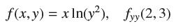 f(x, y) = x ln(y), fyy(2,3)