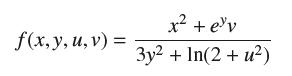 f(x, y, u, v) = x + ev 3y + In(2 + u)
