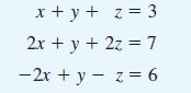 x+y + z = 3 2x + y + 2z = 7 -2x + y - z = 6