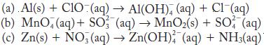 (a). Al(s) + CIO (aq)  Al(OH), (aq) + Cl-(aq) (b) MnO,(aq) + SO3 (aq) MnO2(s) + SO (aq) (c) Zn(s) + NO3(aq) 
