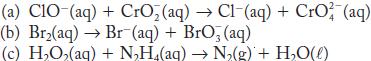 (a) C10 (aq) + CrO (aq)  Cl-(aq) + CrO (aq) (b) Br(aq)  Br (aq) + BrO3(aq) (c) H,O,(aq) +NH(aq)  N(g) +H,O(0)
