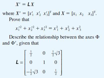 X' = LX where X' = [x' x x3] and X = [X X X3]. Prove that x + x + x = x + x + x} Describe the relationship