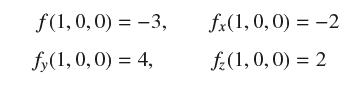 f(1, 0,0) = -3, fy(1, 0,0) = 4, fx(1, 0,0) = -2 f(1, 0, 0) = 2