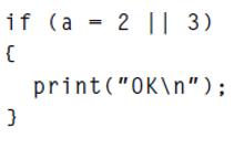 if (a = 2 || 3) { } print(