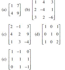 (a) [ ] 2-1 -13] 2 9 (c) | 4 1 -1 (e) | 1 0 3-4 -1 (b) | 2 -4 1 1 1 1 -1 3  3 1 2 -6 10 1] (d) | 0 1 0 | 10 2