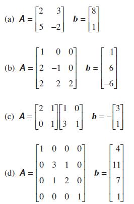 [2 3 (a) A = @A=B_4-N 5-2 1 100] (b) A = 2 -1 0 2 2 2 (c) A = (d) A = [2 1][10] 0 8 b= [1000] 0310 0120 0001