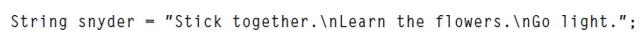 String snyder = "Stick together. Learn the flowers. Go light.";