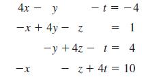 4x - y -x + 4y- z -X - t = -4 = 1 -y + 4z- t = 4 Z + 4t = 10 z