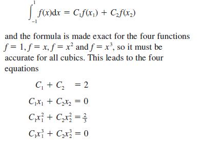 [ f(x)dx = Cf(x) + Cf(x) and the formula is made exact for the four functions f = 1, f = x, f = x and f = x,