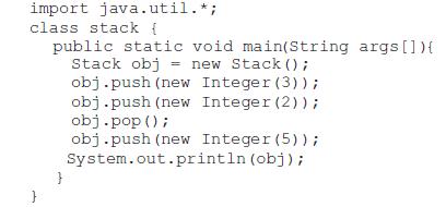 import java.util. *; class stack { public static void main(String args []) { Stack obj new Stack(); obj.push