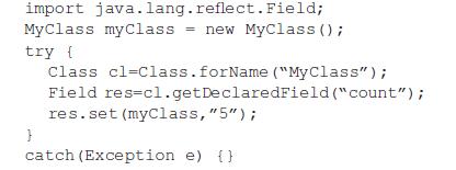 import java.lang.reflect. Field; MyClass my Class = new MyClass(); try { Class cl-Class.forName ("MyClass");