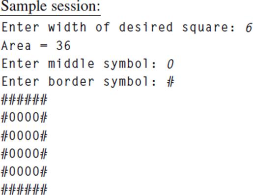 Sample session: Enter width of desired square: 6 Area = 36 Enter middle symbol: 0 Enter border symbol: # 