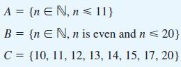 A = {n EN n  11} B = {n EN, n is even and n < 20} C = {10, 11, 12, 13, 14, 15, 17, 20}