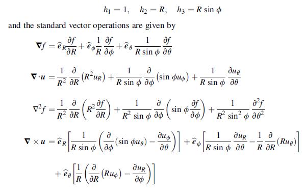 and the standard vector operations are given by 1 af 1 of 00 'Rao af Vf=@R+ R h= 1, h = R, h3 = R sin +o V-u