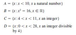 A = (x:x < 10, xa natural number} B = (x:x= 16, x ER} C = {x:4