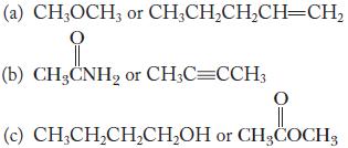 (a) CH3OCH3 or CH3CHCHCH=CH CHNH (b) CH3CNH or CH3C=CCH3  (c) CH3CHCHCHOH or CH3COCH3