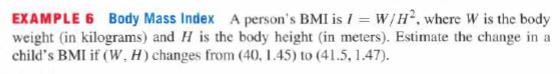 EXAMPLE 6 Body Mass Index A person's BMI is I = W/H, where W is the body weight (in kilograms) and H is the