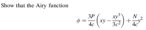 Show that the Airy function 3P * = 1/2 (1-5-) + / - / (xy. ty3 N 4c 3c 4c