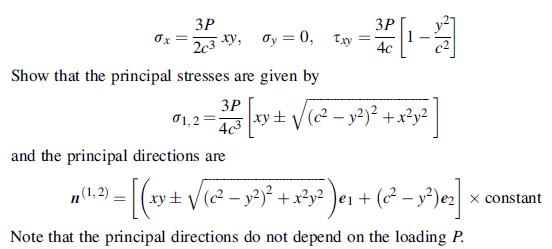 Ox 3P 2c3 xy, y = 0, Show that the principal stresses are given by 3P 463 01.2= and the principal directions