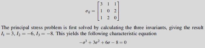dij 1 0 2 120 The principal stress problem is first solved by calculating the three invariants, giving the