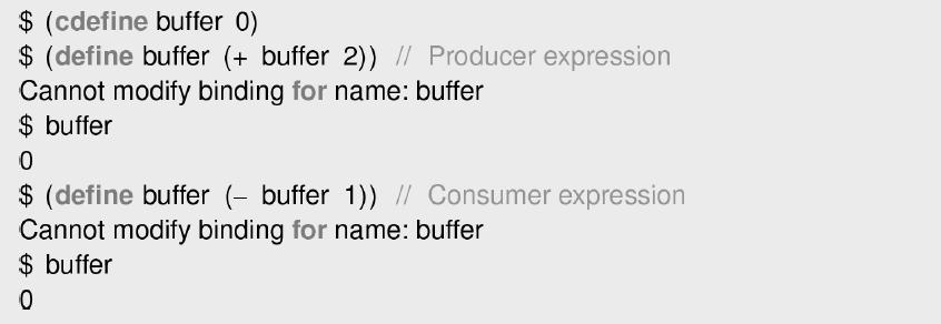 $ (cdefine buffer 0) $ (define buffer (+ buffer 2)) // Producer expression Cannot modify binding for name: