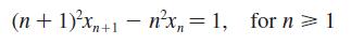 (n + 1)xn+1 = nx = 1, for n  1