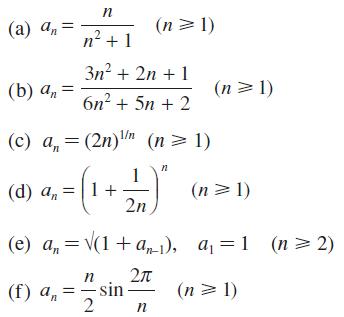 (a) an = (b) a = 'n n n + 1 3n + 2n + 1 6n + 5n+ 2 1+ (c) a, (2n) (n  1) (d) an (e) a = (1 + a_1), a = 1