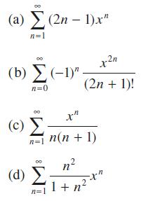 (a)  (2n  1)x" n=l 2 (b)  (-1)" - (2n + 1)! n=0   n=j n(n + 1) n? {1+n 2 (d)  h=|