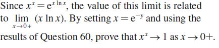 Since x* = e Inx, the value of this limit is related to lim (x Inx). By setting x=e and using the x 0+