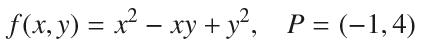 f(x, y) = x  xy + y, P= (-1,4)
