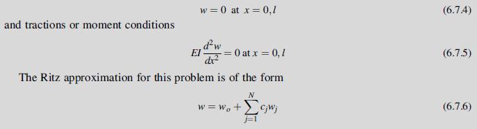 and tractions or moment conditions w = 0 at x = 0,1 dw dx The Ritz approximation for this problem is of the