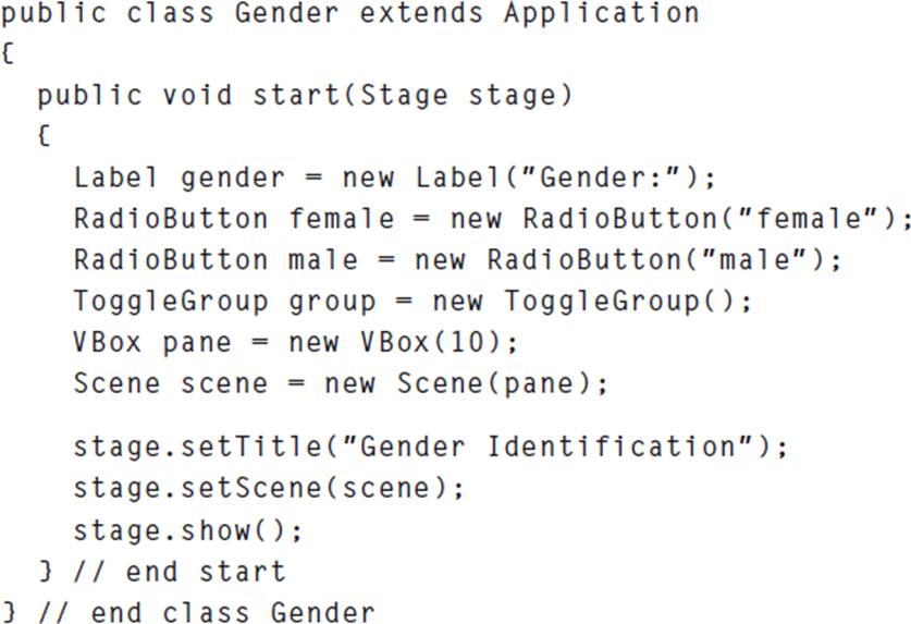 public class Gender extends Application { public void start (Stage stage) { Label gender = new