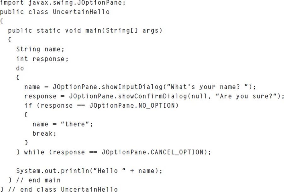 import javax.swing.JOption Pane; public class Uncertain Hello { public static void main(String[] args). {