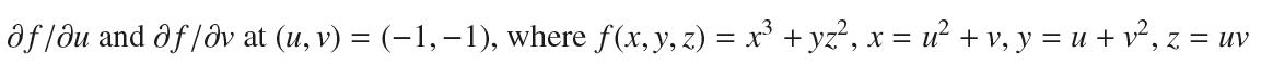 /u and /v at (u, v) = (1,1), where f(x, y, z) = x + yz, x = u + v, y = u + v, z , Z = uv