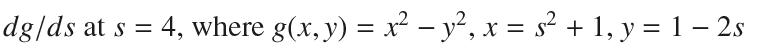 dg/ds at s = 4, where g(x, y) = x - y, x = s + 1, y = 1 - 2s