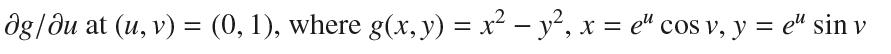 g/u at (u, v) = (0, 1), where g(x, y) = x - y, x = e cos v, y = e" sin v