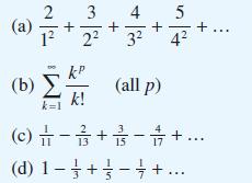 (a) 2 (b)  kal + 3 2 3 kP 4 5 4 +  + (all p) (c)+ -3 + 3-+ + + 15 (d) 1-+-+... +. ...