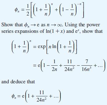 on x = [(+9 + (-9] n Show that  e as no. Using the power series expansions of In(1+x) and e, show that (1 +