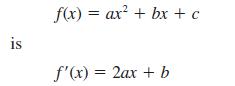 is f(x) = ax + bx + c f'(x) = 2ax + b